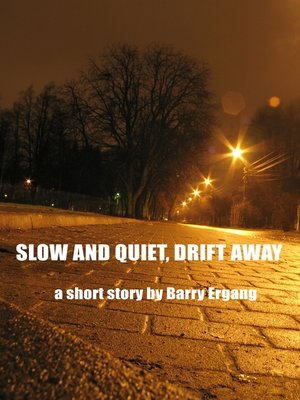 cover image of Slow and Quiet, Drift Away